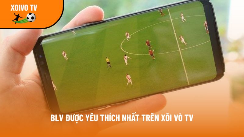 Xoivotv – Kênh xem bóng đá trực tuyến Xôi vò tv full 4K free 5 BLV tren