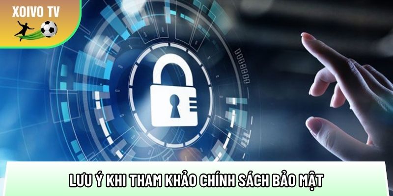 mot so luu y khi tham khao chinh sach bao mat tai trang xem truc tiep bong da 1