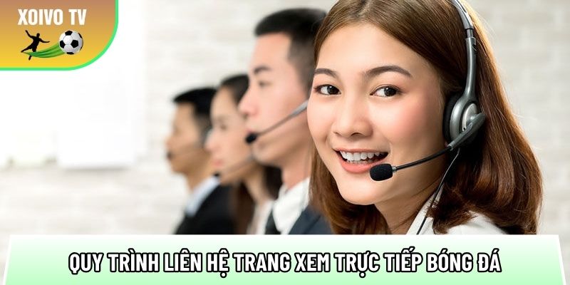 quy trinh lien he trang xem truc tiep bong da hieu qua 2025 1